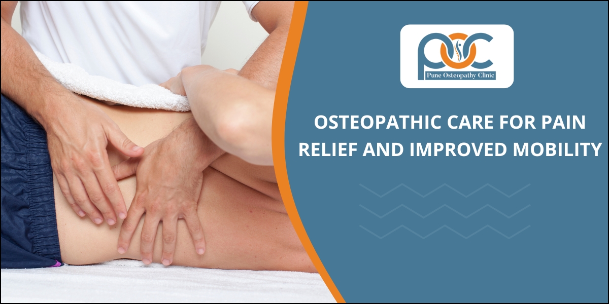 The Role of Osteopathy in Improving Mobility and Relieving Pain