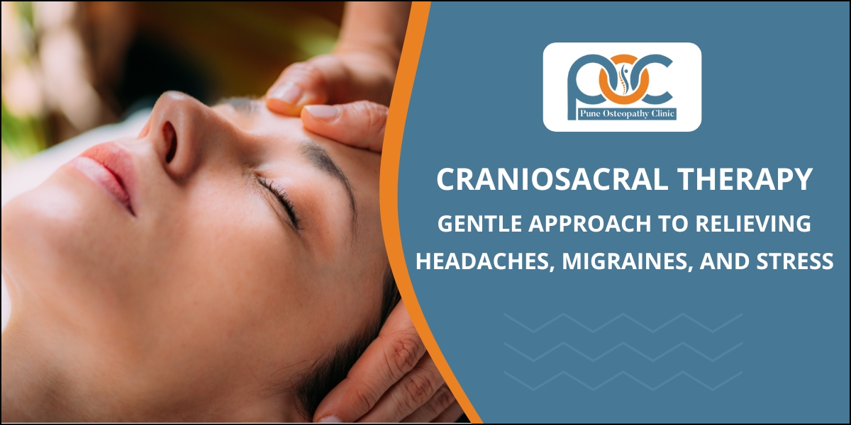 CranioSacral Therapy: A Gentle Approach to Relieving Headaches, Migraines, and Stress