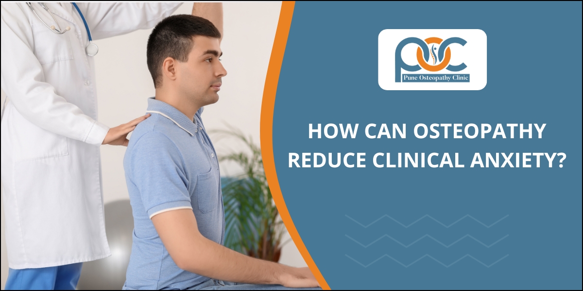 How Can Osteopathy Reduce Clinical Anxiety?